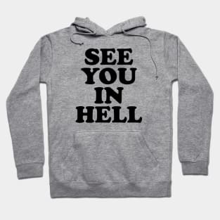 See You In Hell Hoodie